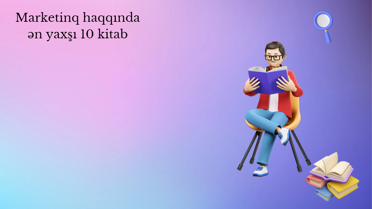Marketinq haqqında ən yaxşı 10 kitab