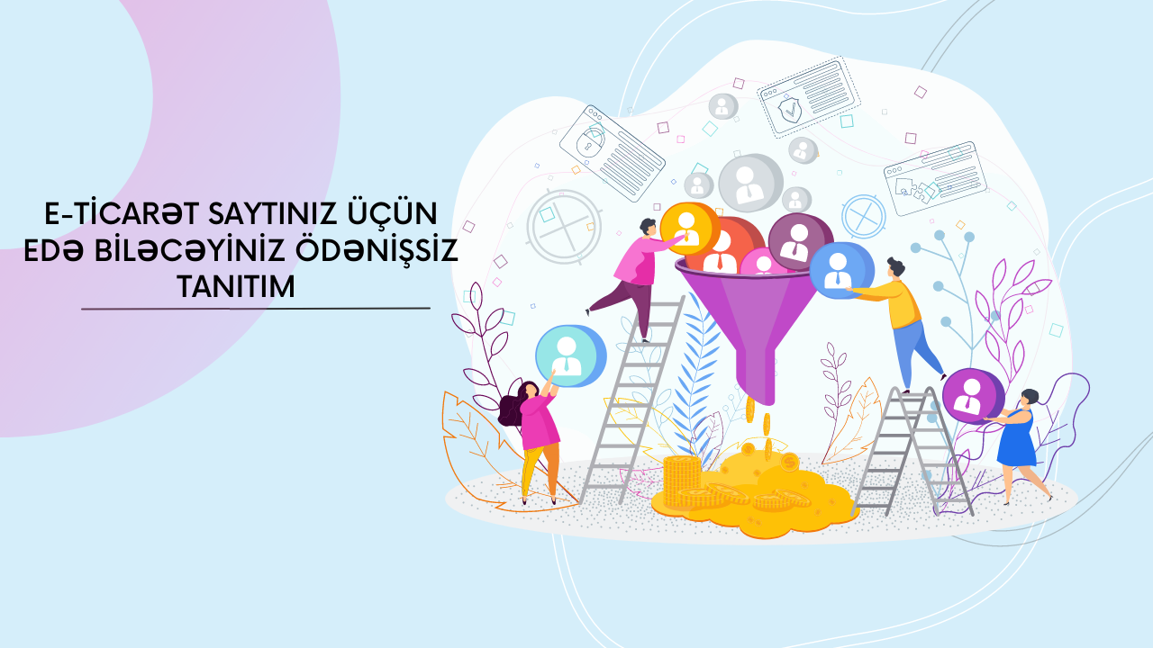 E-ticarət saytınız üçün edə biləcəyiniz pulsuz tanıtım