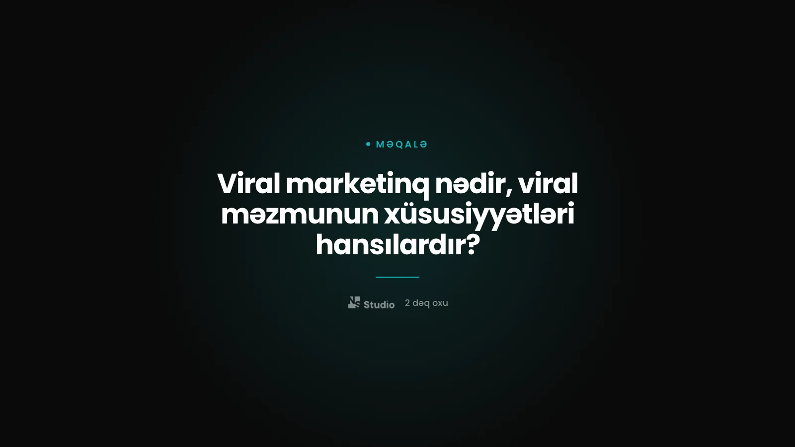 Viral marketinq nədir, viral məzmunun xüsusiyyətləri hansılardır?