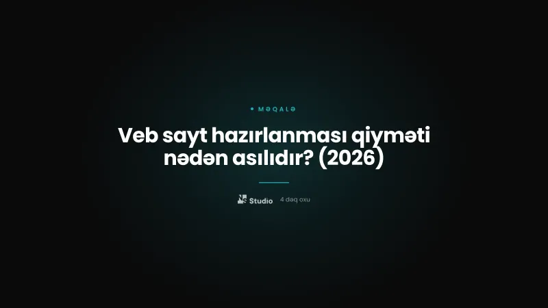 Veb sayt hazırlanması qiyməti nədən asılıdır? (2026)