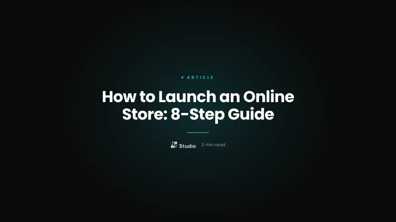 How to Launch an Online Store: 8-Step Guide