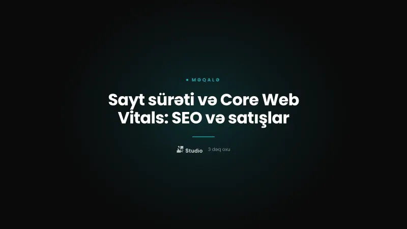 Sayt sürəti və Core Web Vitals: SEO və satışlar
