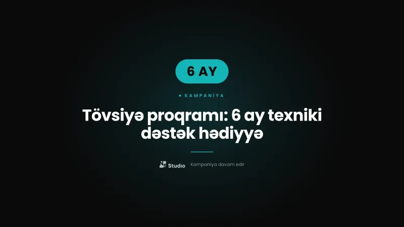 Tövsiyə proqramı: 6 ay texniki dəstək hədiyyə