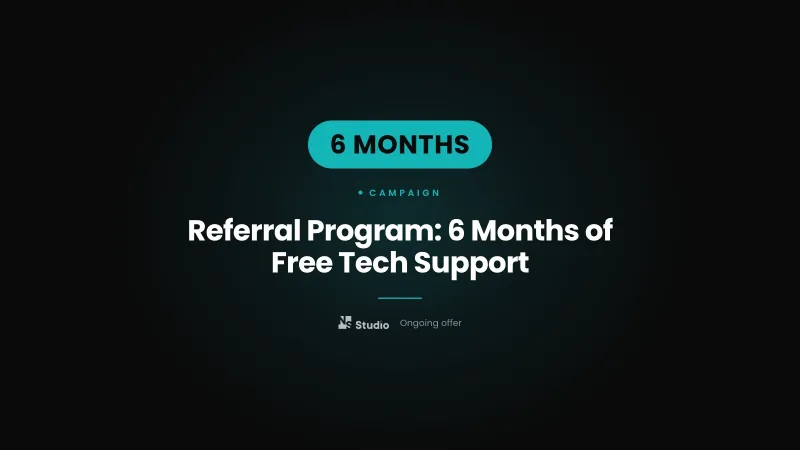 Referral Program: 6 Months of Free Tech Support