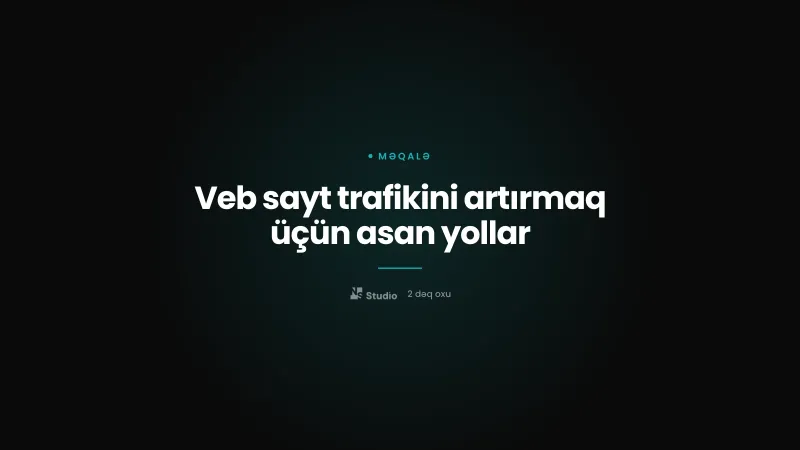 Veb sayt trafikini artırmaq üçün asan yollar