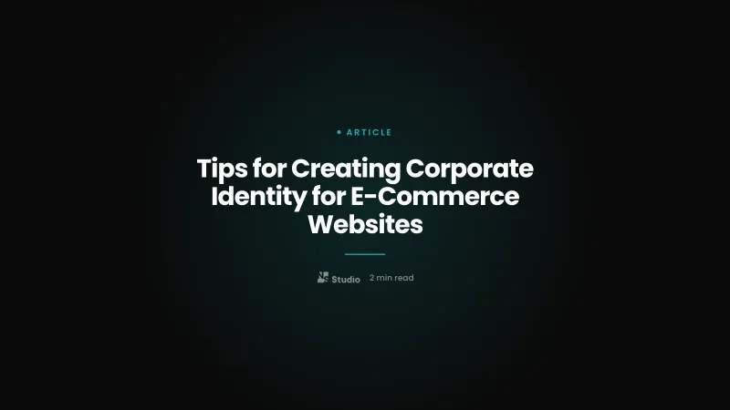 Tips for Creating Corporate Identity for E-Commerce Websites